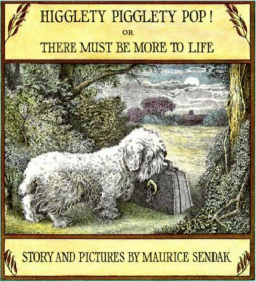 Maurice Sendak, literature, Higglety Pigglety Pop!,West Highland White Terrier, German Shepherd Dog,Sealyham Terrier